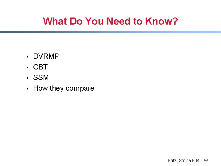 What Do You Need to Know? § § DVRMP CBT SSM How they compare