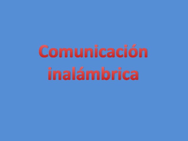 Comunicación inalámbrica 