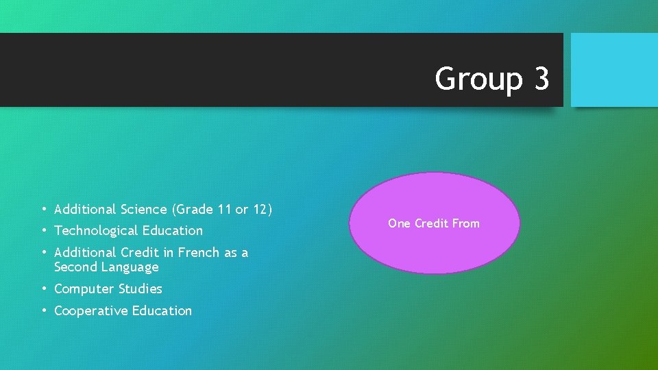 Group 3 • Additional Science (Grade 11 or 12) • Technological Education • Additional