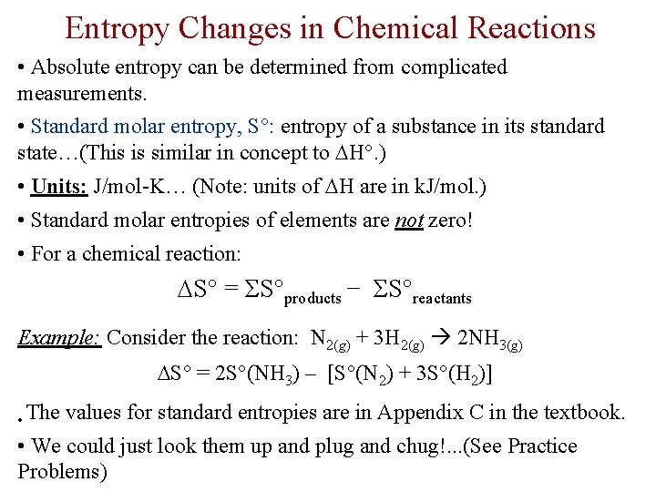 Entropy Changes in Chemical Reactions • Absolute entropy can be determined from complicated measurements.