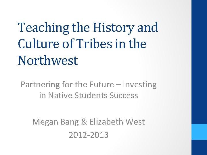 Teaching the History and Culture of Tribes in the Northwest Partnering for the Future