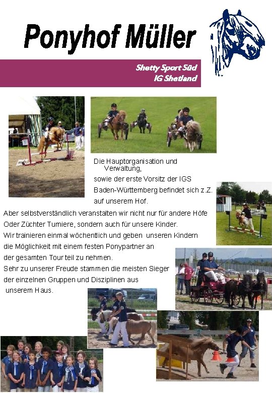 Shetty Sport Süd IG Shetland Die Hauptorganisation und Verwaltung, sowie der erste Vorsitz der