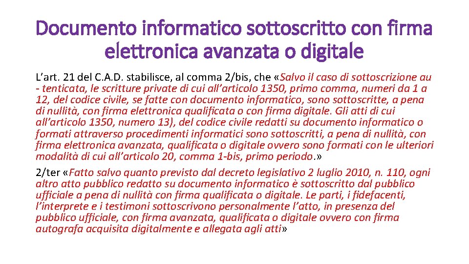 Documento informatico sottoscritto con firma elettronica avanzata o digitale L’art. 21 del C. A.