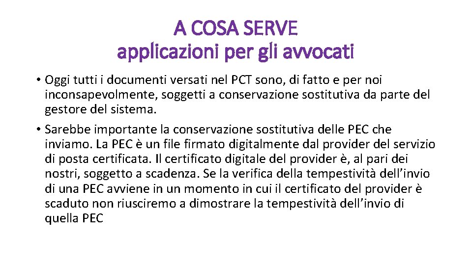 A COSA SERVE applicazioni per gli avvocati • Oggi tutti i documenti versati nel