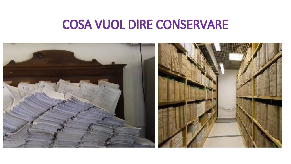 COSA VUOL DIRE CONSERVARE 