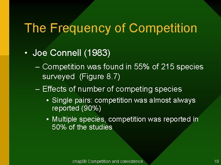 The Frequency of Competition • Joe Connell (1983) – Competition was found in 55%