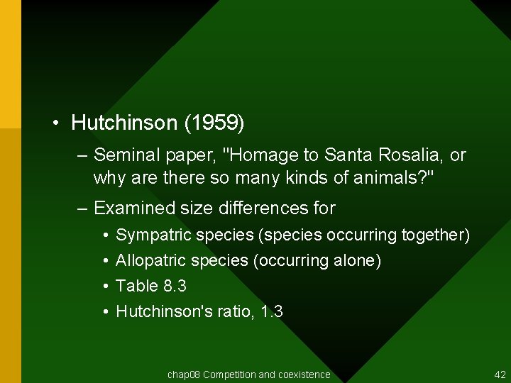  • Hutchinson (1959) – Seminal paper, "Homage to Santa Rosalia, or why are