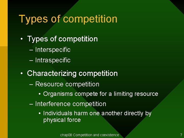 Types of competition • Types of competition – Interspecific – Intraspecific • Characterizing competition