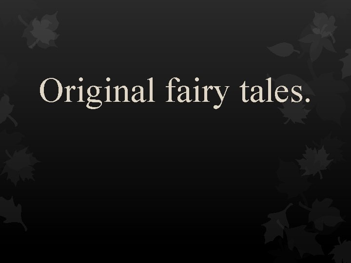 Original fairy tales. 