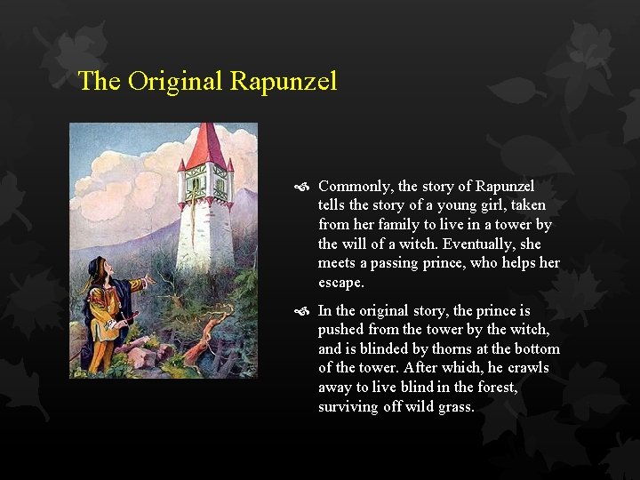 The Original Rapunzel Commonly, the story of Rapunzel tells the story of a young