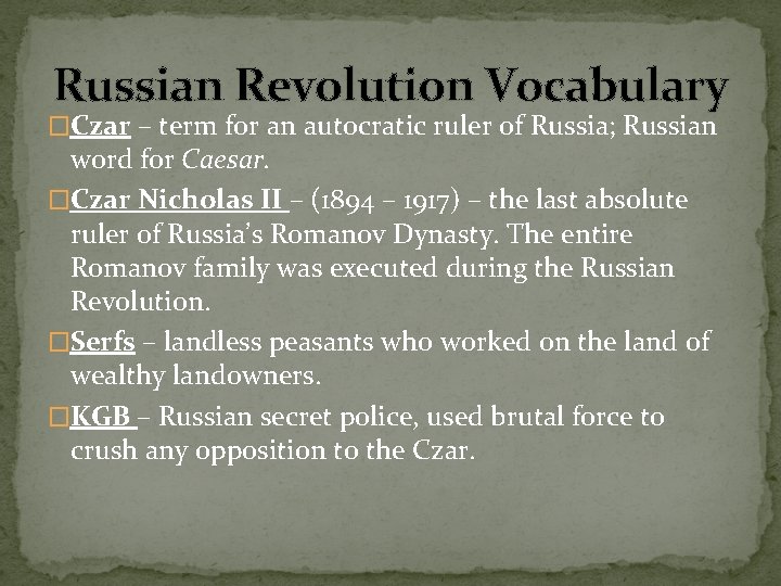 Russian Revolution Vocabulary �Czar – term for an autocratic ruler of Russia; Russian word