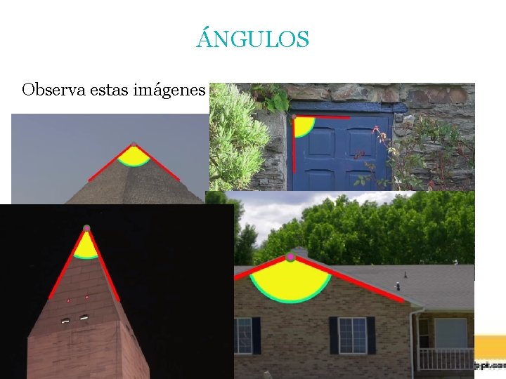 ÁNGULOS Observa estas imágenes 