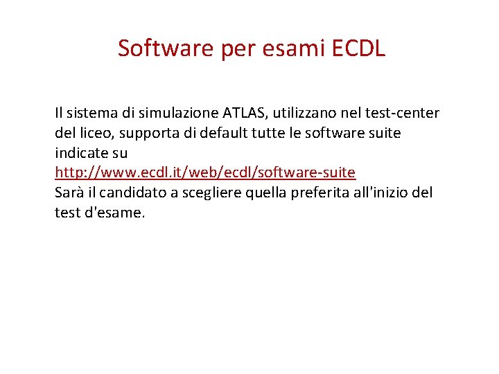 Software per esami ECDL Il sistema di simulazione ATLAS, utilizzano nel test-center del liceo,