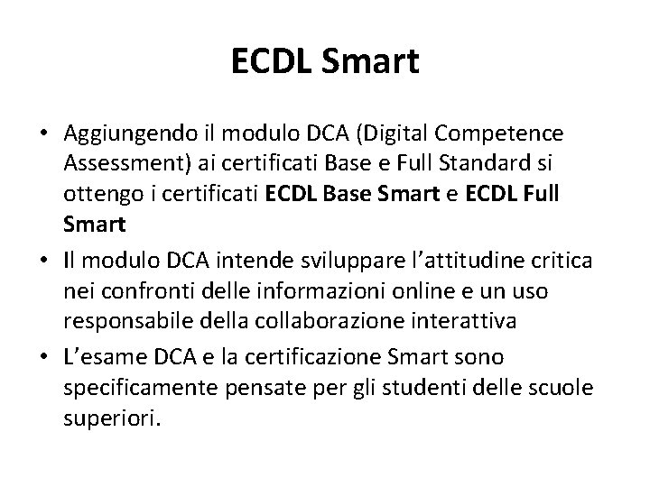 ECDL Smart • Aggiungendo il modulo DCA (Digital Competence Assessment) ai certificati Base e