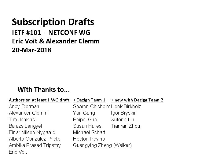 Subscription Drafts IETF #101 - NETCONF WG Eric Voit & Alexander Clemm 20 -Mar-2018