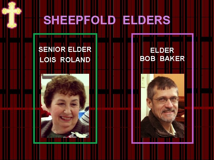 SHEEPFOLD ELDERS SENIOR ELDER LOIS ROLAND ELDER BOB BAKER 