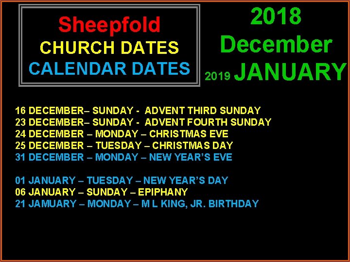 Sheepfold CHURCH DATES CALENDAR DATES 2018 December 2019 JANUARY 16 DECEMBER– SUNDAY - ADVENT