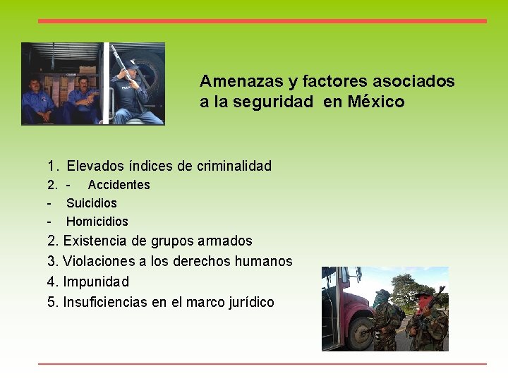 Amenazas y factores asociados a la seguridad en México 1. Elevados índices de criminalidad