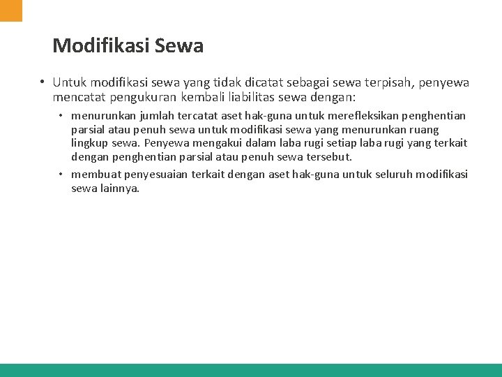 Modifikasi Sewa • Untuk modifikasi sewa yang tidak dicatat sebagai sewa terpisah, penyewa mencatat