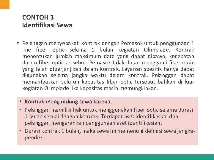 CONTOH 3 Identifikasi Sewa • Pelanggan menyepakati kontrak dengan Pemasok untuk penggunaan 1 line