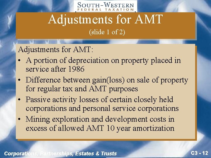 Adjustments for AMT (slide 1 of 2) Adjustments for AMT: • A portion of