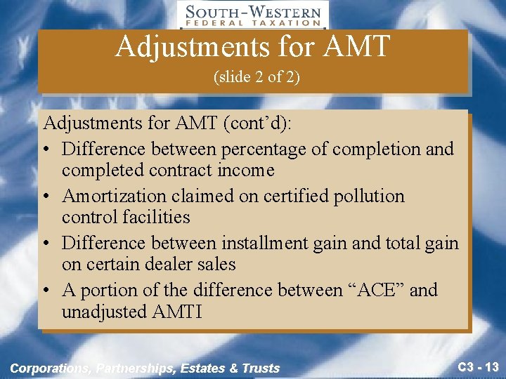 Adjustments for AMT (slide 2 of 2) Adjustments for AMT (cont’d): • Difference between