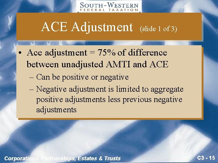 ACE Adjustment (slide 1 of 3) • Ace adjustment = 75% of difference between