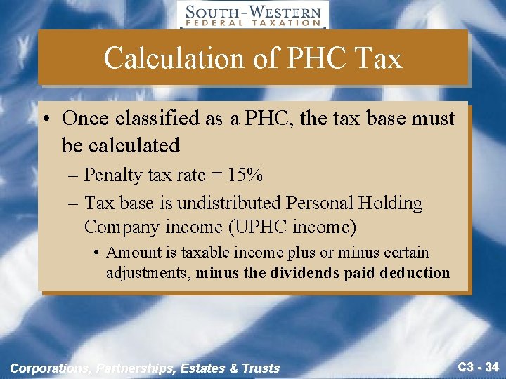 Calculation of PHC Tax • Once classified as a PHC, the tax base must