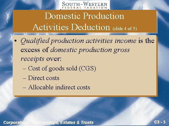 Domestic Production Activities Deduction (slide 4 of 5) • Qualified production activities income is