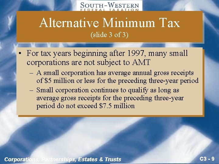 Alternative Minimum Tax (slide 3 of 3) • For tax years beginning after 1997,