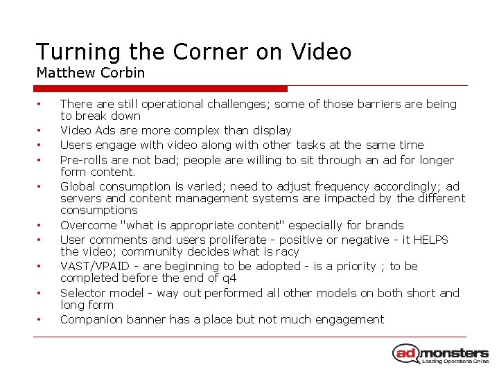 Turning the Corner on Video Matthew Corbin • • • There are still operational