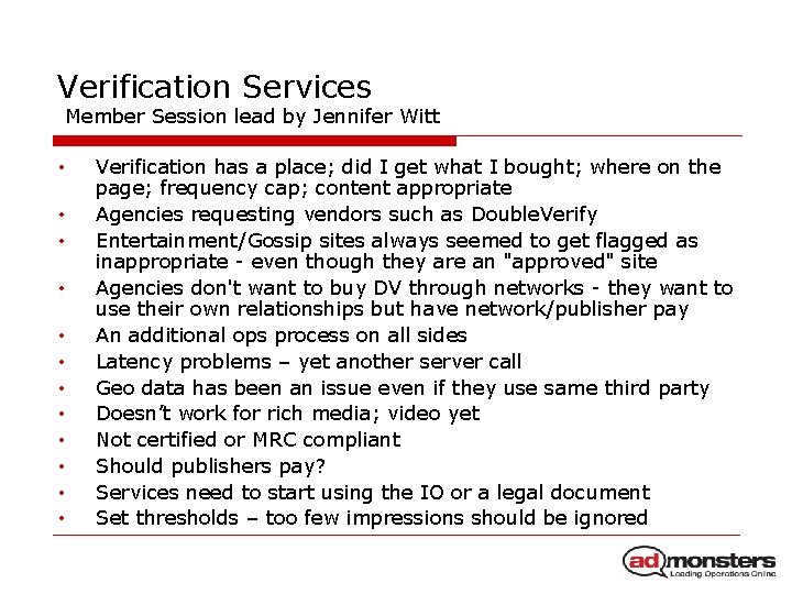 Verification Services Member Session lead by Jennifer Witt • • • Verification has a