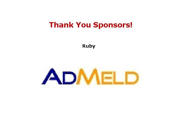 Thank You Sponsors! Ruby 