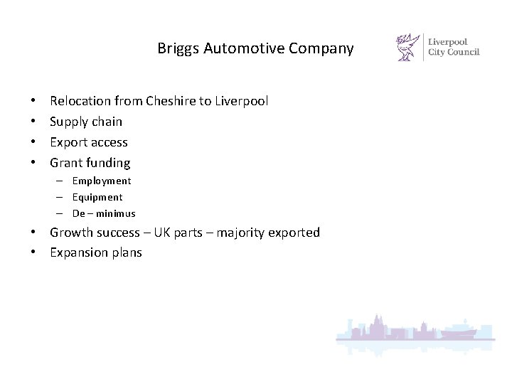 Briggs Automotive Company • • Relocation from Cheshire to Liverpool Supply chain Export access