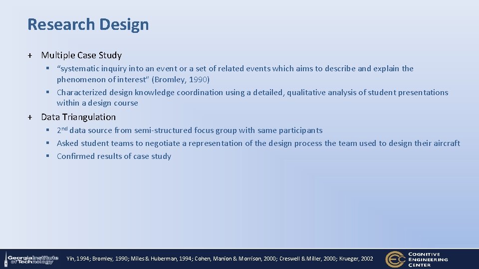 Research Design + Multiple Case Study § “systematic inquiry into an event or a