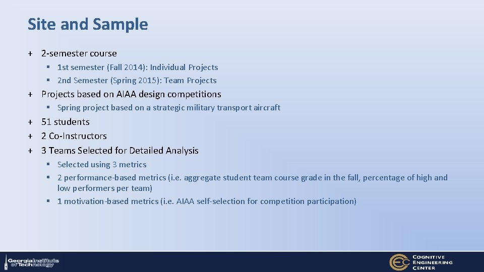 Site and Sample + 2 -semester course § 1 st semester (Fall 2014): Individual