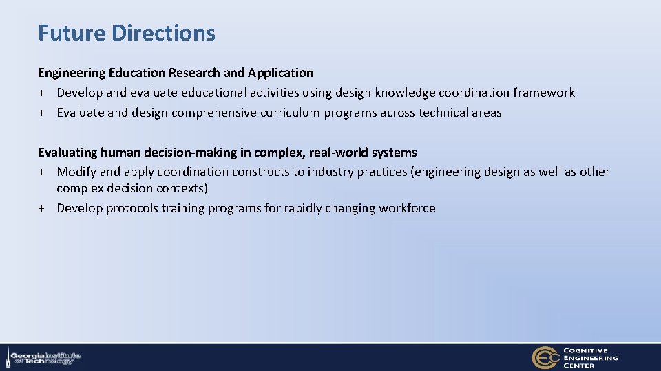 Future Directions Engineering Education Research and Application + Develop and evaluate educational activities using