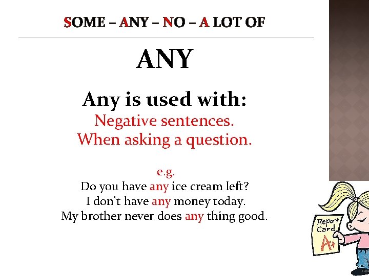 Not Any Example COUNTABLE AND UNCOUNTABLE NOUNS Some Any No A