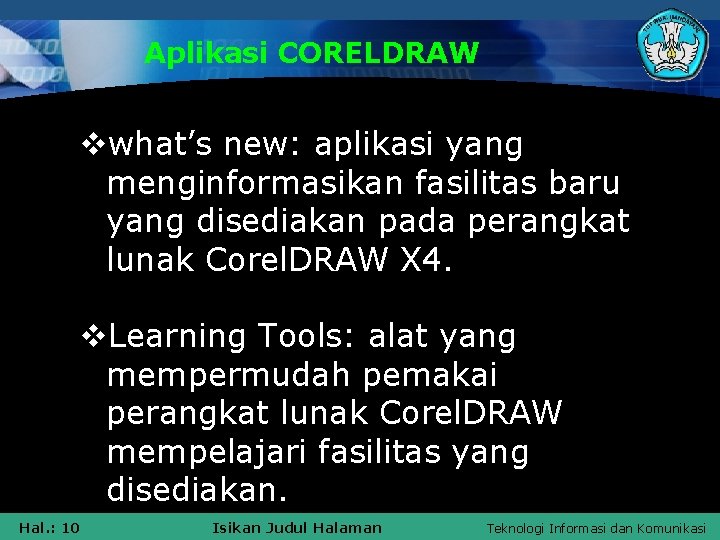 Aplikasi CORELDRAW vwhat’s new: aplikasi yang menginformasikan fasilitas baru yang disediakan pada perangkat lunak