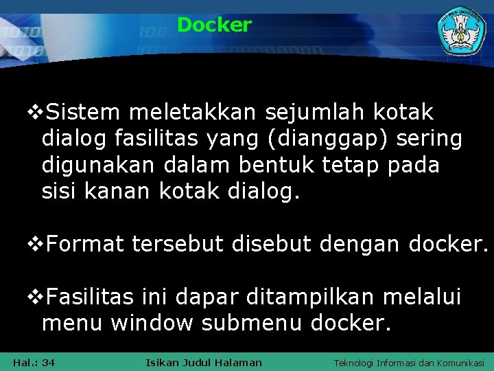 Docker v. Sistem meletakkan sejumlah kotak dialog fasilitas yang (dianggap) sering digunakan dalam bentuk