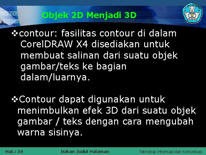 Objek 2 D Menjadi 3 D vcontour: fasilitas contour di dalam Corel. DRAW X