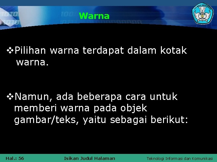 Warna v. Pilihan warna terdapat dalam kotak warna. v. Namun, ada beberapa cara untuk