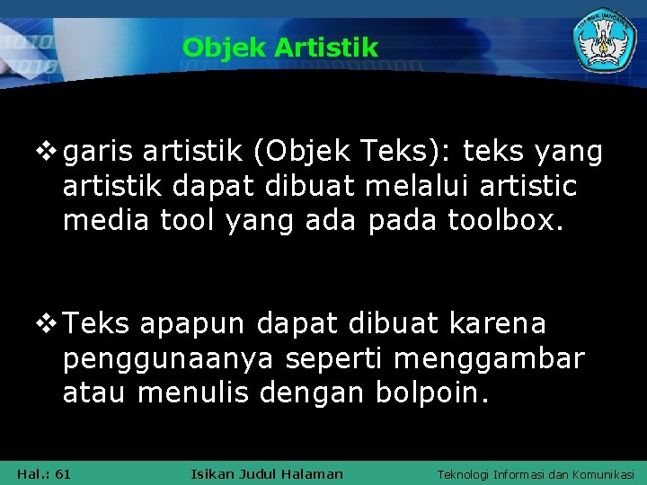 Objek Artistik v garis artistik (Objek Teks): teks yang artistik dapat dibuat melalui artistic