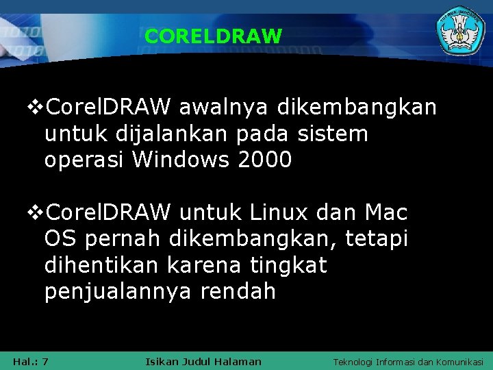 CORELDRAW v. Corel. DRAW awalnya dikembangkan untuk dijalankan pada sistem operasi Windows 2000 v.