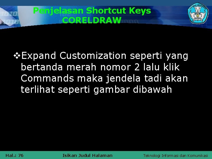 Penjelasan Shortcut Keys CORELDRAW v. Expand Customization seperti yang bertanda merah nomor 2 lalu
