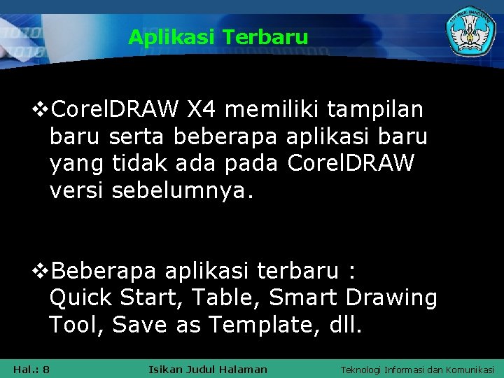 Aplikasi Terbaru v. Corel. DRAW X 4 memiliki tampilan baru serta beberapa aplikasi baru