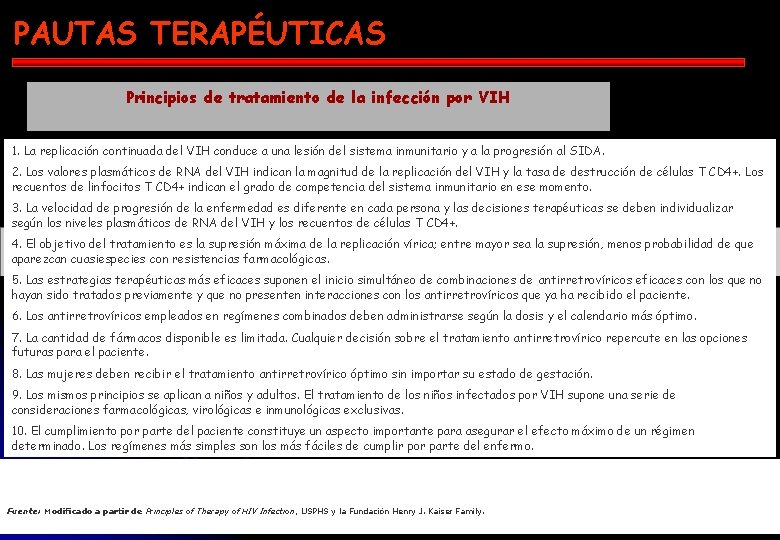 PAUTAS TERAPÉUTICAS Principios de tratamiento de la infección por VIH 1. La replicación continuada