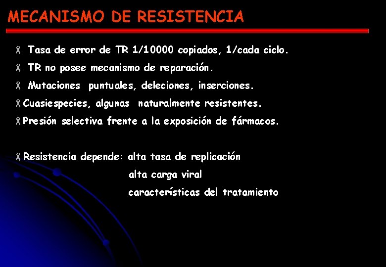 MECANISMO DE RESISTENCIA - Tasa de error de TR 1/10000 copiados, 1/cada ciclo. -