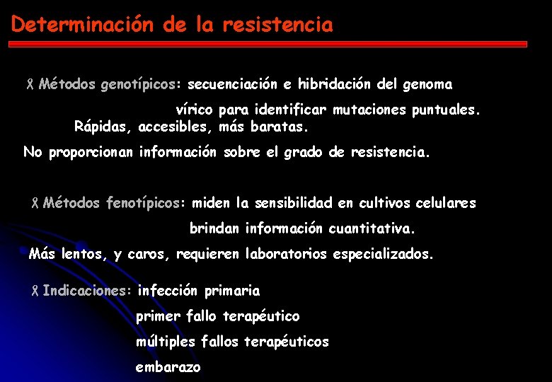 Determinación de la resistencia -Métodos genotípicos: secuenciación e hibridación del genoma vírico para identificar