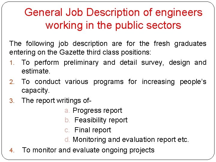 General Job Description of engineers working in the public sectors The following job description